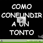como confundir a un tonto