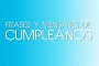 Mensajes y frases de cumpleaños para Facebook, WhatsApp o Line