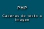Convertir cadenas de texto en imágenes con PHP