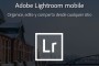 Ya puedes descargar Adobe Lightroom Mobile para Android