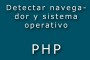 Detectar navegador con PHP