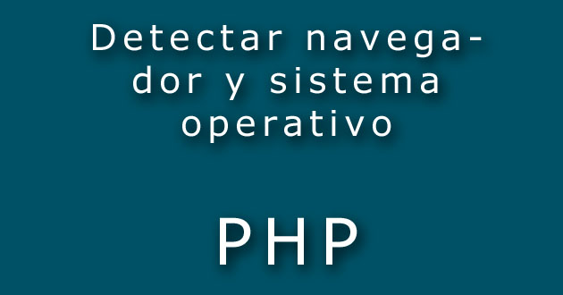 detectar navegador con PHP